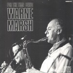 WARNE MARSH / ウォーン・マーシュ / FOR THE TIME BEING