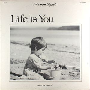 ELLIS AND LYNCH / LIFE IS YOU