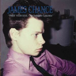JAMES CHANCE / ジェームス・チャンス / TWIST YOUR SOUL