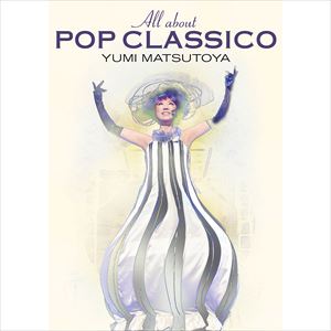 YUMI MATSUTOYA / 松任谷由実 / All about POP CLASSICO