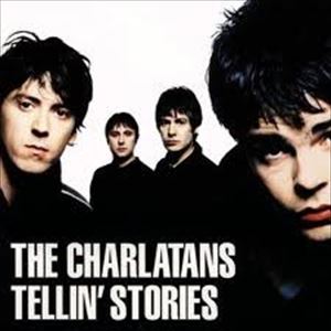 CHARLATANS (UK) / シャーラタンズ (UK) / TELLIN'STORIES