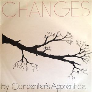 CARPENTER'S APPRENTICE / CHANGES