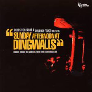 GILLES PETERSON & PATRICK FORGE / SUNDAY AFTERNOON AT DINGWALLS