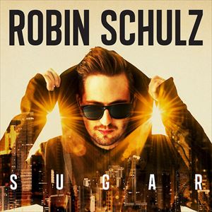 ROBIN SCHULZ / ロビン・シュルツ / SUGAR
