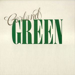 GARLAND GREEN / ガーランド・グリーン / GARLAND GREEN