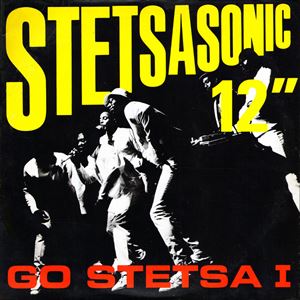STETSASONIC / ステッツァソニック / GO STETSA!