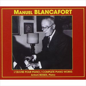 ANTONI BESSES / BLANCAFORT: COMPLETE PIANO WORKS