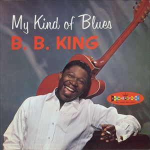 B. B. KING / MY KIND OF BLUES