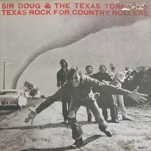SIR DOUG & THE TEXAS TORNADOS / TEXAS ROCK FOR COUNTRY ROLLERS