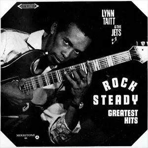 LYNN TAITT & THE JET / ROCK STEADY GREATEST