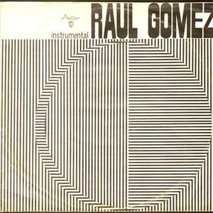 RAUL GOMEZ / ラウル・ゴメス / INSTRUMENTAL