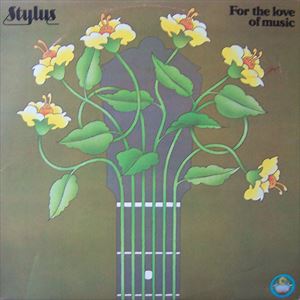 STYLUS / スタイラス / FOR THE LOVE OF MUSIC