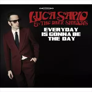 LUCA SAPIO / EVERYDAY IS GONNA BE THE DAY