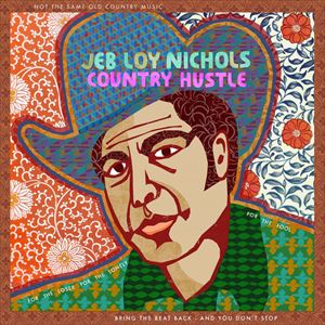JEB LOY NICHOLS / ジェブ・ロイ・ニコルズ / COUNTRY HUSTLE