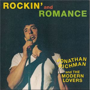 JONATHAN RICHMAN (MODERN LOVERS) / ジョナサン・リッチマン (モダン・ラヴァーズ) / ROCKIN' AND ROMANCE