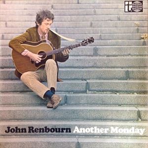 JOHN RENBOURN / ジョン・レンボーン / ANOTHER MONDAY