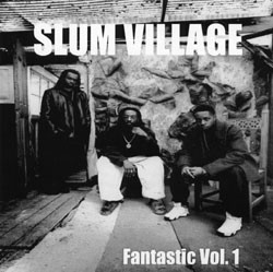 SLUM VILLAGE / スラムヴィレッジ / FANTASTIC VOL.1