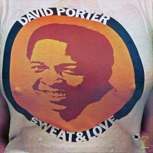DAVID PORTER / デヴィッド・ポーター / SWEAT & LOVE