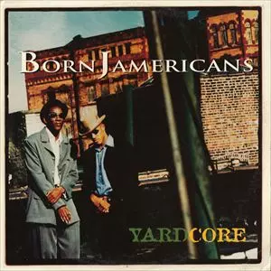 BORN JAMERICANS / YARDCORE