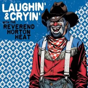 REVEREND HORTON HEAT / レヴァレンド・ホートン・ヒート / LAUGHIN' AND CRYIN'