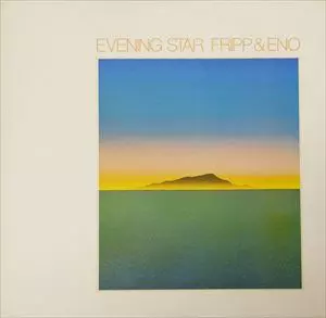 ROBERT FRIPP/BRIAN ENO / フリップ&イーノ / EVENING STAR