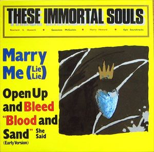 THESE IMMORTAL SOULS / MARRY ME