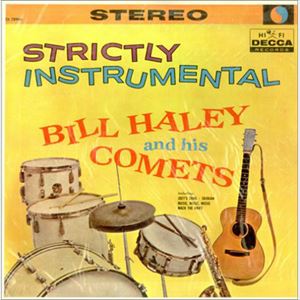 BILL HALEY & HIS COMETS / ビル・ヘイリー&ヒズ・コメッツ / STRICTLY INSTRUMENTAL