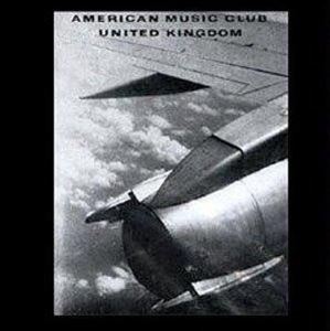 AMERICAN MUSIC CLUB / アメリカン・ミュージック・クラブ / UNITED KINGDOM