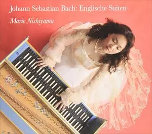 MARIE NISHIYAMA  / 西山まりえ / バッハ: イギリス組曲