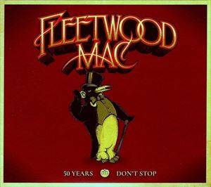 FLEETWOOD MAC / フリートウッド・マック / 50 YEARS - DON'T STOP