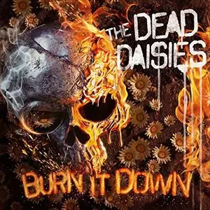 THE DEAD DAISIES / ザ・デッド・デイジーズ / BURN IT DOWN