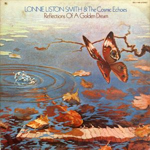 LONNIE LISTON SMITH / ロニー・リストン・スミス / REFLECTIONS OF A GOLDEN DREAM