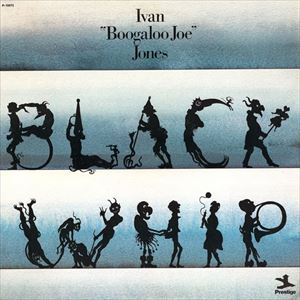 IVAN BOOGALOO JOE JONES / アイヴァン・ブーガルー・ジョー・ジョーンズ / BLACK WHIP (ORIGINAL)