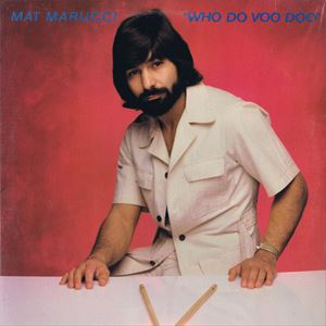 MAT MARUCCI / WHO DO VOO DOO