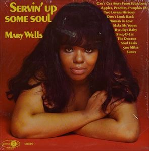 MARY WELLS / メリー・ウェルズ / SERVIN' UP SOME SOUL