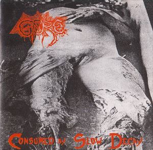 GORE / CONSUMED BY SLOW DECAY