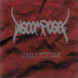 DISCOMPOSED / UNHOLY REFLEXION