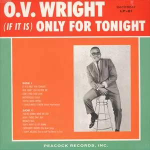 O.V. WRIGHT / オー・ブイ・ライト / (IF IT IS) ONLY FOR TONIGHT