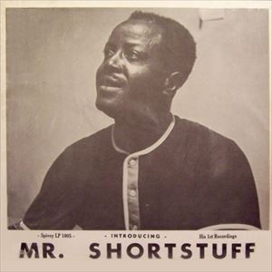 MR. SHORTSTUFF AND BIG JOE WILLIAMS / INTRODUCING MR. SHORTSTUFF (HIS 1ST RECORDINGS)