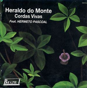 HERALDO DO MONTE / エラルド・ド・モンチ / CORDAS VIVAS