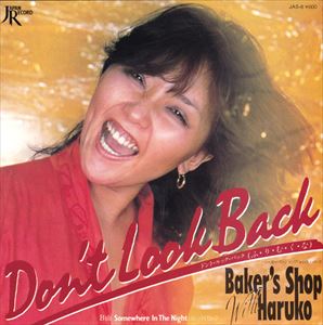 BAKER'S SHOP WITH HARUKO / ベーカーズ・ショップ WITH ハルコ / Don't Look Back