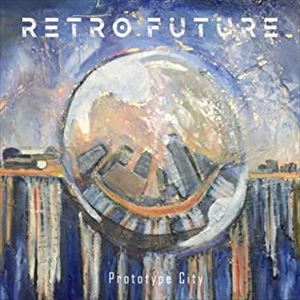 RETRO FUTURE / レトロ・フューチャー / Prototype City