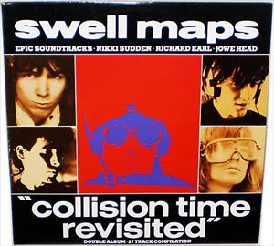 SWELL MAPS / スウェル・マップス / COLLISION TIME REVISITED
