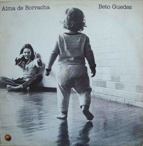 BETO GUEDES / ベト・ゲヂス / ALMA DE BORRACHA