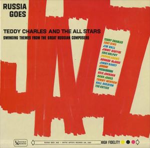 TEDDY CHARLES / テディ・チャールズ / RUSSIA GOES JAZZ