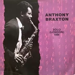 ANTHONY BRAXTON / アンソニー・ブラクストン / SOLO LONDON 1988