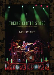 NEIL PEART / ニール・パート / TAKING CENTER STAGE: LIFETIME OF LIVE PERFORMANCES