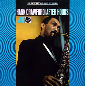 HANK CRAWFORD / ハンク・クロフォード / AFTER HOURS