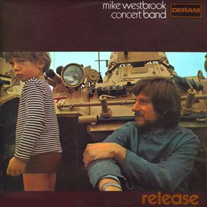 MIKE WESTBROOK CONCERT BAND / マイク・ウエストブルック・コンサート・バンド / RELEASE