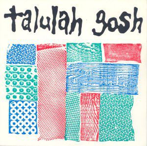 TALULAH GOSH / タルーラ・ゴッシュ / BRINGING UP BABY